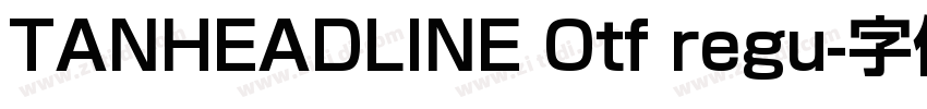 TANHEADLINE Otf regu字体转换